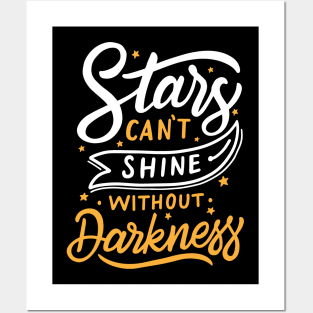 Stars Can't Shine Without Darkness Posters and Art